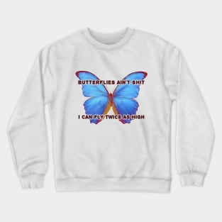 Butterflies Aint Reading L Crewneck Sweatshirt